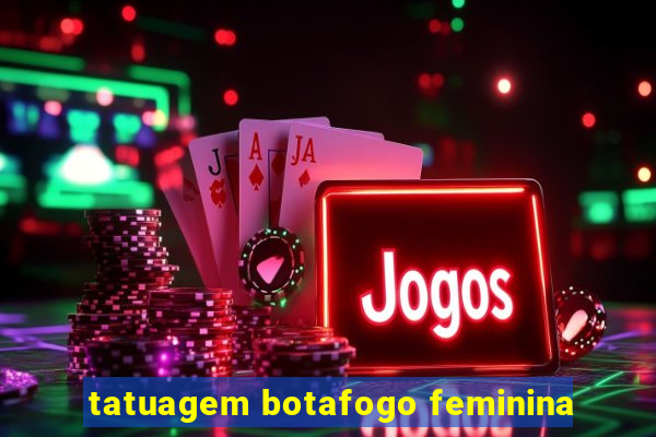 tatuagem botafogo feminina